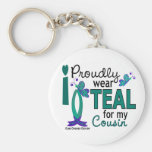 I Wear Teal For My Cousin 27 Ovarian Cancer Key Chains