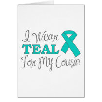 I Wear Teal For My Cousin (Teal Awareness Ribbon)