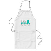 I Wear Teal For My Dad (Teal Awareness Ribbon) Aprons