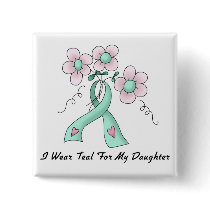 I Wear Teal For My Daughter