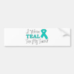 I Wear Teal For My Friend (Teal Awareness Ribbon) Bumper Sticker