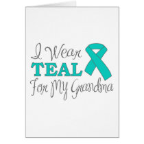 I Wear Teal For My Grandma (Teal Awareness Ribbon)