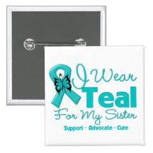 I Wear Teal For My Sister Button