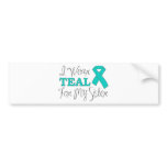 I Wear Teal For My Sister (Teal Awareness Ribbon) bumper stickers