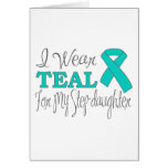 I Wear Teal For My Step-Daughter (Teal Ribbon) cards
