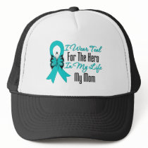 I Wear Teal For The Hero in My Life...My Mum
