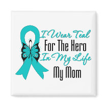 I Wear Teal For The Hero in My Life...My Mum