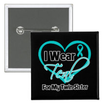 I Wear Teal Heart Ribbon For My Twin Sister Pinback Button