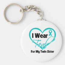 I Wear Teal Heart Ribbon For My Twin Sister Keychain