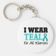 I Wear Teal Ribbon For ALL WARRIORS Keychains