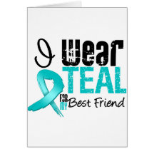 I Wear Teal Ribbon For My Best Friend Card