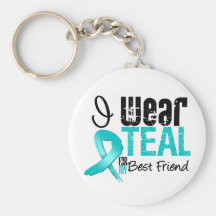 I Wear Teal Ribbon For My Best Friend Key Chains