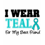 I Wear Teal Ribbon For My Best Friend t-shirts
