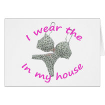 I wear the bras and panties in my home