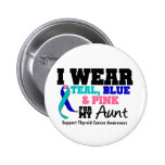 I Wear Thyroid Cancer Ribbon For My Aunt buttons