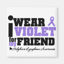 I Wear Violet For My Friend Hodgkins Lymphoma Refrigerator Magnet