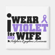 I Wear Violet For My Wife Hodgkins Lymphoma Magnet