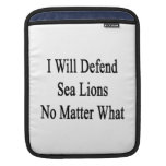 I Will Defend Sea Lions No Matter What Sleeve For iPads