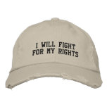 I WILL FIGHT FOR MY RIGHTS embroidered hats