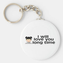 I Will Love You Long Time Key Chain
