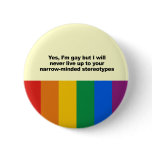 I will never live up to your stereotypes buttons