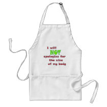 I will NOT apologise for the size of my body Apron