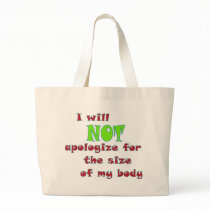 I will NOT apologise for the size of my body Canvas Bag