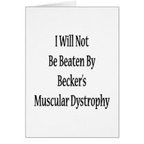 I Will Not Be Beaten By Becker's Muscular Dystroph Cards