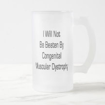 I Will Not Be Beaten By Congenital Muscular Dystro Coffee Mugs