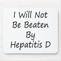 I Will Not Be Beaten By Hepatitis D Mouse Pad