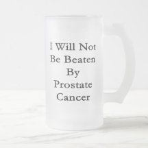 I Will Not Be Beaten By Prostate Cancer Mugs