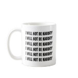 I Will Not Be Naughty I Will Not Be Naughty Coffee Mugs
