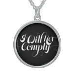 I Will Not Comply Custom Jewelry