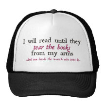 I Will Read Until They Tear the Books from My Arms Trucker Hats