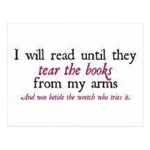 I Will Read Until They Tear the Books from My Arms Post Card
