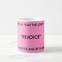 I WILL REJOICE AND BE GLAD IN IT, THIS IS THE D... MUGS