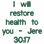 I will restore health to you - Jere 30:17 embroidered shirts