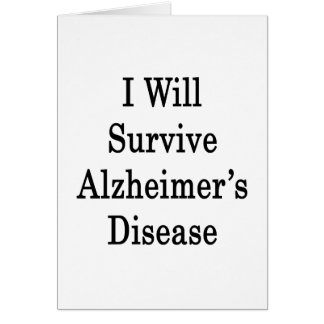 i_will_survive_alzheimers_disease_cards-r5ff05e571121473e9fc5c17b1fb992e4_xvuai_8byvr_324.jpg