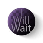 I will wait pin