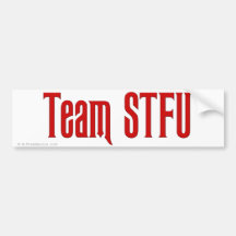 I wish that you would just shut up bumper stickers