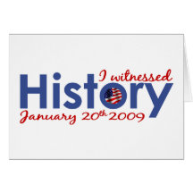 I Witnessed History 1-20-09 Greeting Card