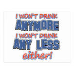I Won’t Drink Anymore I Won’t Drink Any less eithe Postcard