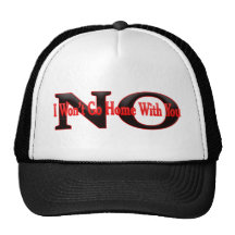 I wont go home with You Hat