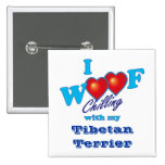 I Woof Tibetan Terrier Pinback Buttons