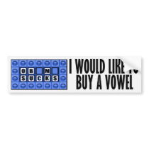 I would like to buy a vowel - Obama Sucks Bumper Sticker