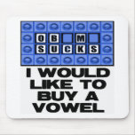 I would like to buy a vowel - Obama Sucks mousepads