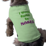 I Would Rather Be NAKED!