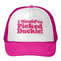 I would've picked Duckie! Trucker Hats