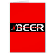 iBEER DON'T DRINK AND DRIVE Card