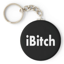 iBitch Keychains